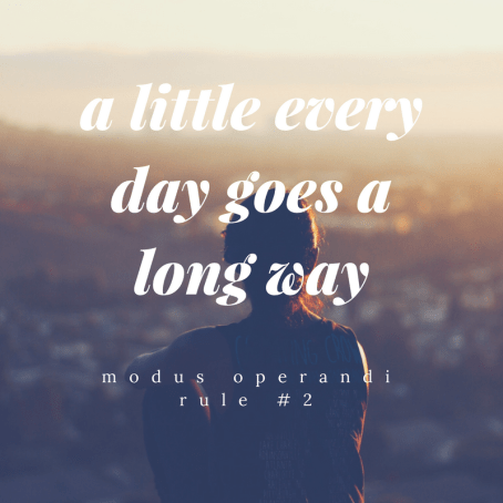 a little every day goes a long way