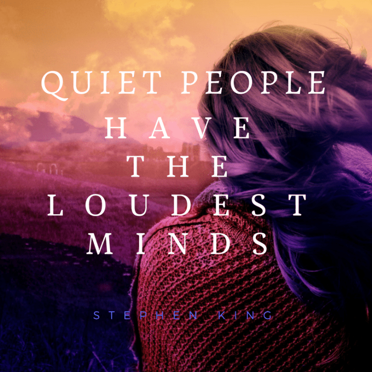 QUIET PEOPLE have the loudestMINDS.png